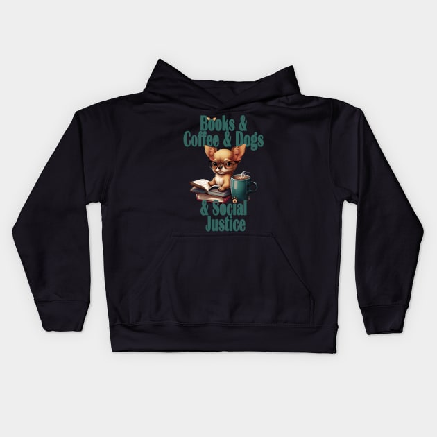 Books and Coffee and Dog and Social justice Kids Hoodie by GreenMary Design